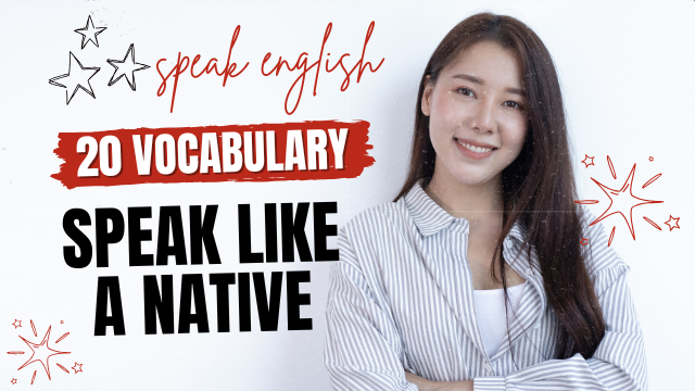 20 Must-Know Vocabularies and Expressions to Speak English Like a Native